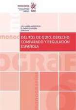 Delitos de odio : derecho comparado y regulación española