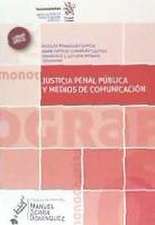 Justicia penal pública y medios de comunicación