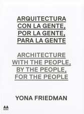 Arquitectura Con la Gente, Por la Gente, Para la Gente/Architecture With The People, By The People, For The People