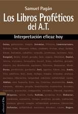 Los libros proféticos del Antiguo Testamento: Interpretación eficaz hoy