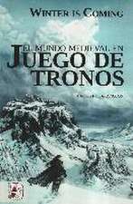 Winter is coming : el mundo medieval en Juego de Tronos