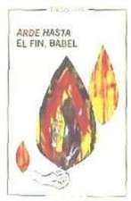 Arde hasta el fin, Babel