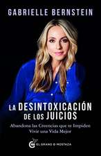 Desintoxicacion de Los Juicios, La