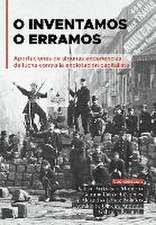 O inventamos o erramos : aportaciones de algunas experiencias de lucha contra la explotación capitalista