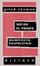 Ser en el tiempo : manifiesto pospolítico