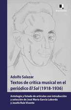 Textos de Critica Musical En El Periodico El Sol (1918-1936)