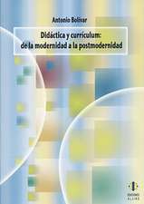 Didactica y Curriculum: De la Modernidad a la Postmodernidad