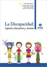 La Discapacidad: Aspectos Educativos y Sociales