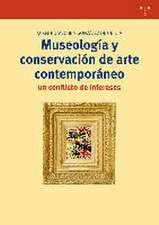 Museología y conservación del arte contemporáneo : un conflicto de intereses