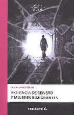 VIOLENCIA DE GENERO Y MUJERES INMIGRANTES 2ªED