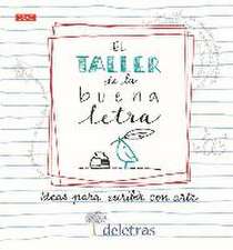 El taller de la buena letra : ideas para escribir con arte