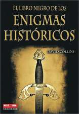 El Libro Negro de los Enigmas Historicos = The Black Book of Historical Enigmas