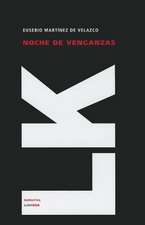 Noche de Venganzas: Ultimo Caudillo de la Montonera de los Llanos