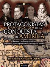 Protagonistas Desconocidos de La Conquista de America