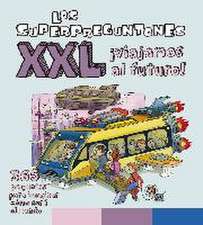 Los Superpreguntones XXL ¡viajamos al futuro!