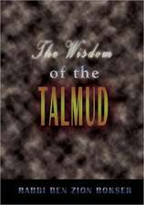 The Wisdom of the Talmud: A Thousand Years of Jewish Thought