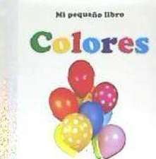 COLORES. MI PEQUEÑO LIBRO