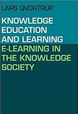 Knowledge Education and Learning: E-Learning in the Knowledge Society