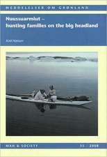 Nuussuarmiut: Hunting Families on the Big Headland: Demography, subsistence and material culture in Nuussuaq, Upernavik, Northwest Greenland