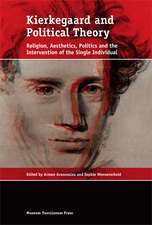 Kierkegaard and Political Theory: Religion, Aesthetics, Politics and the Intervention of the Single Individual