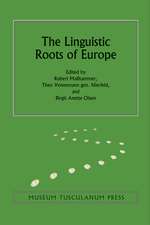 The Linguistic Roots of Europe: Origin and Development of European Languages