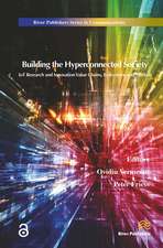 Building the Hyperconnected Society- Internet of Things Research and Innovation Value Chains, Ecosystems and Markets