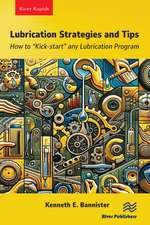 Lubrication Strategies and Tips: How to “Kick-start” any Lubrication Program