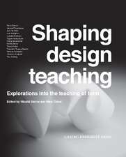 Shaping Design Teaching: Explorations into the Teaching Form