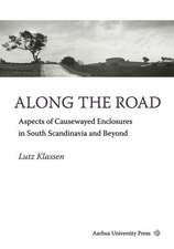 Along the Road: Aspects of Causewayed Enclosures in South Scandinavia and Beyond