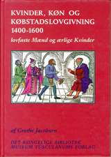 Kvinder, Kon Og Kobstadslovgivning 1400-1600