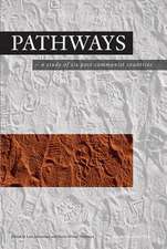 Pathways: A Study of Six Post-Communist Countries