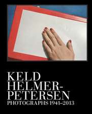 Keld Helmer-Petersen: Photographs 1941-2013