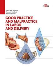 GOOD PRACTICE & MALPRACTICE IN LABOR & D