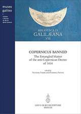 Copernicus Banned: The entangled matter of the anti-copernican decree of 1616