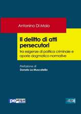 Il delitto di atti persecutori tra esigenze di politica criminale e aporie dogmatico-normative