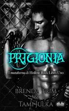 Prigionia: I mutaforma di Hollow Rock - Libro uno