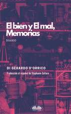 El bien y El mal, Memorias