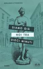 Siamo Già Noi Tra Dieci Minuti: Diario