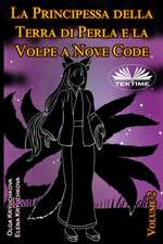 La Principessa Della Terra Di Perla E La Volpe A Nove Code. Volume 2