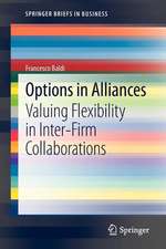 Options in Alliances: Valuing Flexibility in Inter-Firm Collaborations