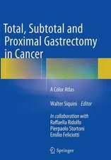 Total, Subtotal and Proximal Gastrectomy in Cancer: A Color Atlas