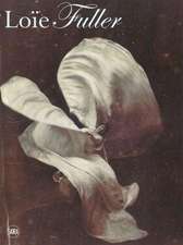 Body Stages: The Metamorphosis of Loie Fuller