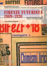 Firenze Futurista (1909-1920): Atti del Convegno Di Studi. Firenze, 15-16 Maggio 2009