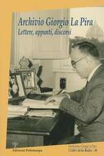 Archivio Giorgio la Pira: Lettere, Appunti, Discorsi