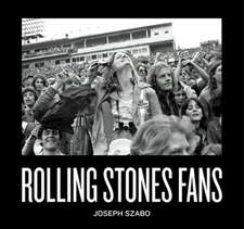 Joseph Szabo: Rolling Stones Fans