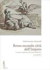 Roma Seconda Citta Dell'impero: La Conquista Napoleonica Delleuropa Mediterranea