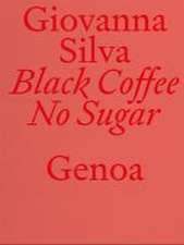 Black Coffee No Sugar. Genoa