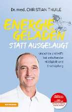 Energiegeladen statt ausgelaugt