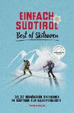 Einfach Südtirol: Best of Skitouren