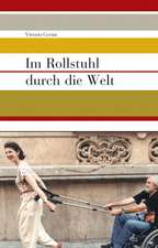 Im Rollstuhl durch die Welt